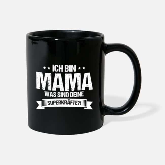 Mama Geschenk Tasse mit dem Spruch: "Ich bin Mama was sind deine Superkräfte? "
