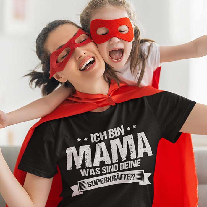 Supermama - Ich bin Mama was sind deine Superkräfte?